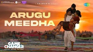 Arugu Meedha - Video Song | Game Changer | Ram Charan, Anjali | Thaman S | Shankar