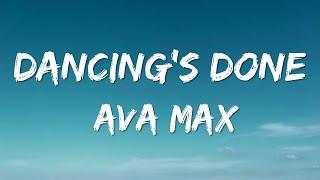 Ava Max - Dancing's Done (Lyrics)