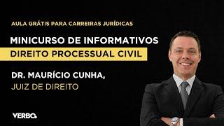 Aula de Informativos: Direito Processual Civil com Dr. Maurício Cunha