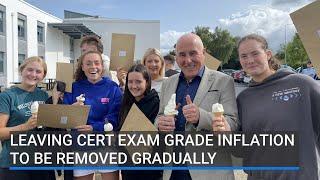 Leaving Cert exam inflation to be removed gradually