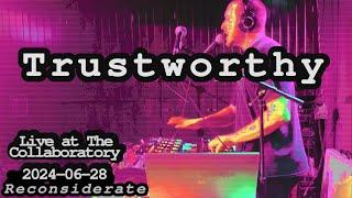 Trustworthy (LIVE) || 2024-06-28 The Collaboratory
