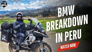 BMW Breakdown in the Peruvian Mountains! Huascarán National Park Lima Motorcycling in South America