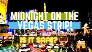 Las Vegas Strip at Midnight Walking Tour - Is It Safe on the Strip & What Is It Like?