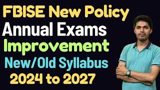 Fbise Exam, Syllabus, Improvement Policy 2024- 2027