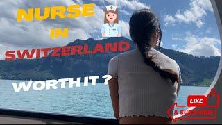 Working as a Nurse in Switzerland | Worth it ?