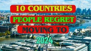 Top Countries People Regret Moving To In 2024 - Avoid These Destinations !