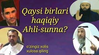 Bu Domlalarni Qaysi birlari Haqiqiy Ahli-sunna..