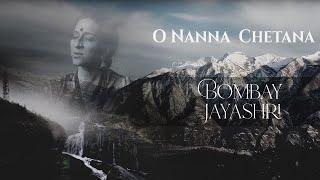 Bombay Jayashri - O Nanna Chetana | Kannada