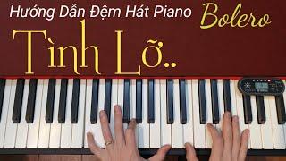 Hướng Dẫn Đệm Hát Piano - Tình Lỡ - Nhạc Phẩm Bolero Bất Hủ - Ai Cũng Có Thể Học Được - Rất Dễ Hiểu