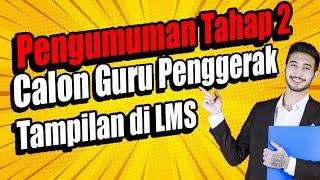 PENGUMUMAN CGP TAHAP 2 DI LMS CALON GURU PENGGERAK DAN BENTUK LMS PENDIDIKAN GURU PENGGERAK