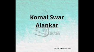 Komal Swar Basic Alankar for beginners | Hindustani Classical Music | Saptak - Music for Soul!!