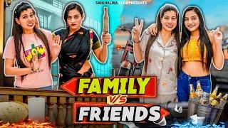 Family vs Friends | Sanjhalika Vlog