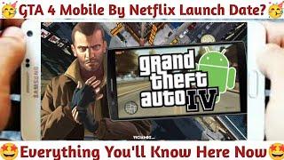 GTA 4 Release Date on Android GTA 4 Coming to Mobile GTA 4 Mobile Netflix Release Date GTA 4 Mobile