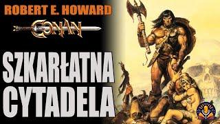 Robert E. Howard - Szkarłatna cytadela [AUDIOBOOK PL]