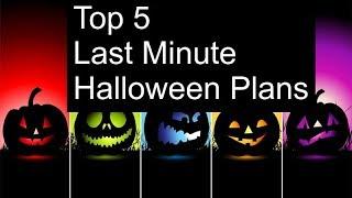 5 LAST MINUTE HALLOWEEN PLANS