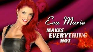 Eva Marie Makes Everything Hot