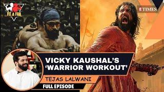 How Vicky Kaushal Bulked Up To 105 KG & Fought Back After A Brutal Injury | Fit & Fab | Chhava