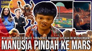 Proyek Manusia Pindah Ke Mars! Memang Bisa Bertahan Hidup? Target Tahun 2050? | Learning By Googling