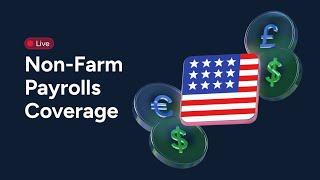 Live Non-Farm Payrolls: Real-time coverage and analysis!