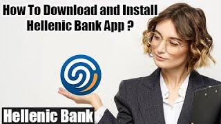 How To Download & Install Hellenic Bank Mobile Banking App? | Hellenic Bank App Download