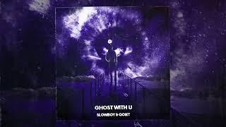 Slowboy & Qoiet - ghost with u