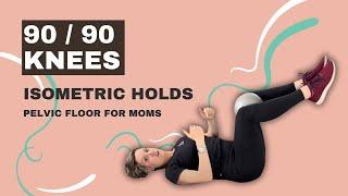 90 / 90 Knees Isometric | Pelvic Floor For Moms