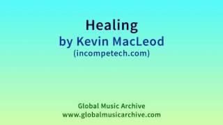 Healing by Kevin MacLeod 1 HOUR