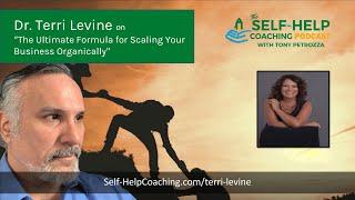 The Ultimate Formula for Scaling Your Business Organically, with Dr. Terri Levine