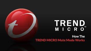 How The Trend Micro Maximum Security's Mute Mode Works | PPLSI | IDShield