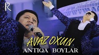 Avaz Oxun - Antiqa boylar