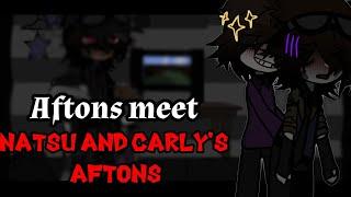 aftons meet Natsu & Carly's Aftons||Gacha x FNAF|