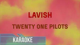 Twenty One Pilots - Lavish (Karaoke)