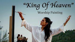 Worship Painting w/ Vanessa Horabuena - "The King of Heaven"