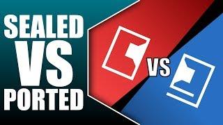 The "Sealed vs. Ported" Debate