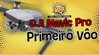 Drone Para Iniciantes -  DJI Mavic Pro - Primeiro Vôo