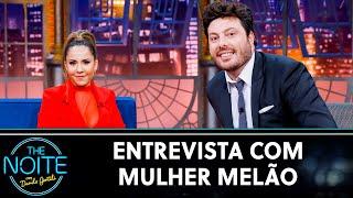 Entrevista com  Renata Frisson "Mulher Melão" | The Noite (09/06/21)