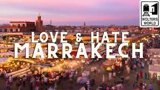 Marrakech: Love & Hates of Visiting Marrakesh, Morocco