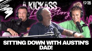 Sitting Down With Austin's Dad! | A Kickass Love Story Ep #35