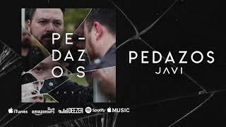 Pedazos | JAVI | (Audio Oficial)