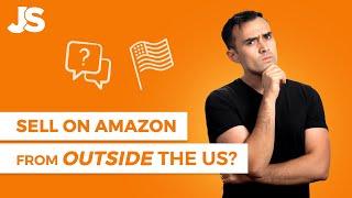 How to Sell on Amazon FBA if You Live Outside the USA  (2023)