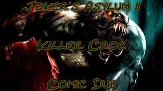 Joker's Asylum II: Killer Croc-Comic Dub