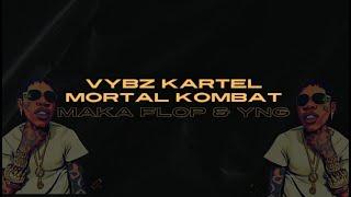 Vybz Kartel - Mortal Kombat (Maka'Flop & YNG)