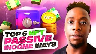 6 Proven Ways to Earn Passive Income with NFTs