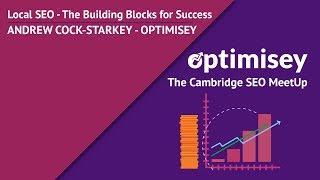 Local SEO - Building Blocks to Success | Andrew 'Optimisey' at Optimisey