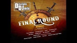 FINAL ROUND Riddim DISCIPLEDJ Mix Gospel Reggae Dancehall 2018 Barbados DJ