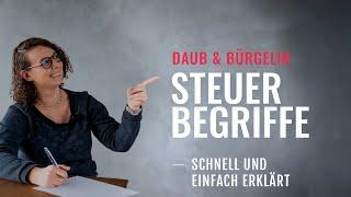 Steuerbegriffe einfach und schnell erklärt | Daub & Bürgelin (Steuerberater)