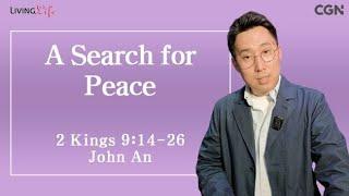 A Search for Peace (2 Kings 9:14-26) Living Life 07/10/2024 - Daily Devo