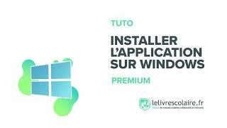 [Manuel Numérique Premium] Windows : Comment installer l'application Lelivrescolaire.fr ?