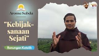 AROMA SABDA - "Kebijaksanaan Sejati" (Renungan Katolik)  Karmelit Tube