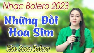 MV Những Đồi Hoa Sim - Giọng Hát Kim Soan Mở Nhẹ Nhàng Liên Khúc Rumba , Cực Hay,Ngủ Cực Say